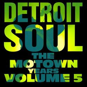 Detroit Soul The Motown Years Vol.5