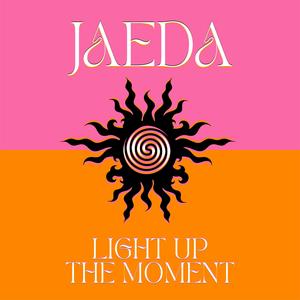 Light Up The Moment (Explicit)