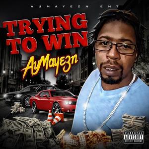 Trying to Win (Explicit)