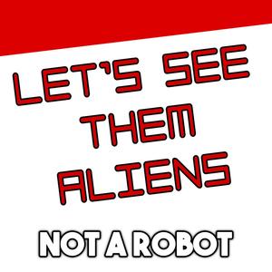Let's See Them Aliens(feat. TryHardNinja)