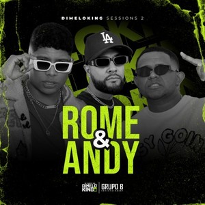 Rome & Andy: Dimeloking Sessions 2