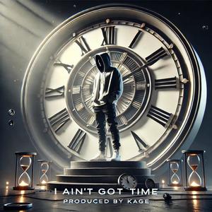 I Aint Got Time (feat. Runee)