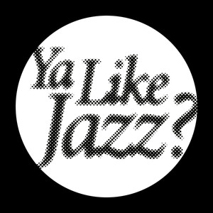 Ya Like Jazz?