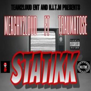 STATIKK (feat. TRAUMATO$E) (Explicit)