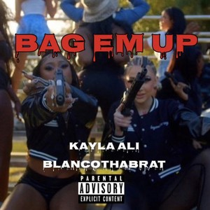 BAG EM UP (Explicit)