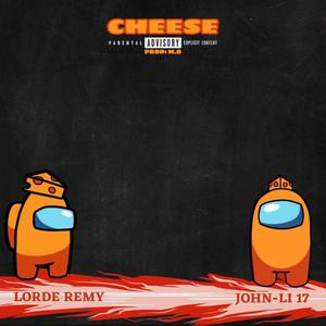 CHEESE (feat. John-LI 17) [Explicit]