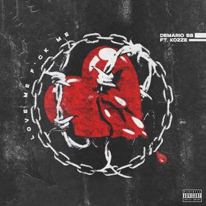 LOVE ME // **** ME(feat. KOZZE) (Explicit)