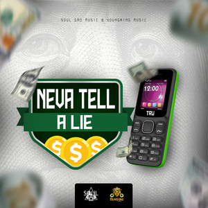 Neva Tell a Lie (Explicit)