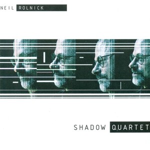 ROLNICK, N.: Shadow Quartet / Gate Beats / The Real Thief of Baghdad / Fiddle Faddle / Ambos Mundos / Body Work (Rolnick)