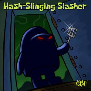 Hash-Slinging Slasher