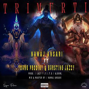 Trimurti (feat. Young Prodigy & Bursting Jazzy) [Explicit]