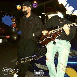 Entre Bueno Y Malo (Explicit)