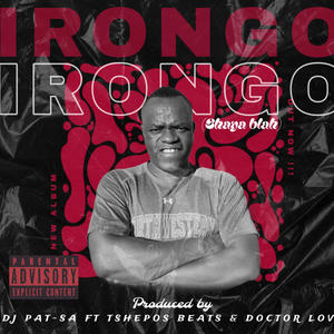 IRONGO (SHAYA BLAH) (feat. DOCTOR LOVE & TSHEPOS BEATS)