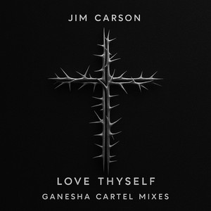 Love Thyself (Ganesha Cartel Remix)