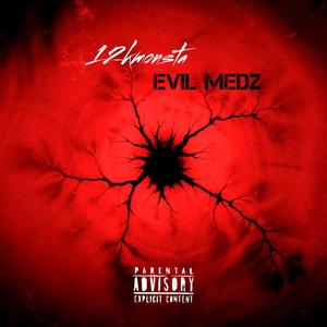 Evil Medz (feat. 12kmonsta) [Explicit]