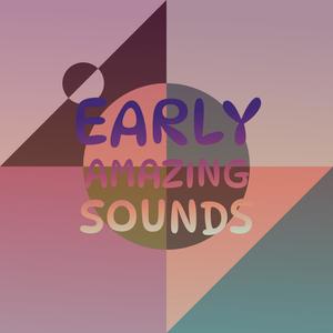 Early Amazing Sounds