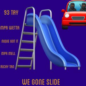 We gone slide (Explicit)