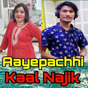 Aayepachhi Kaal Najik