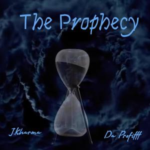 The Prophecy (feat. Da Profittt)