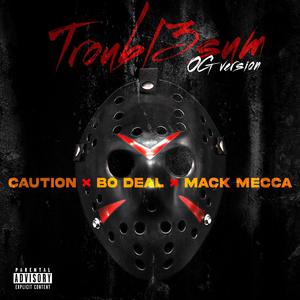 Troubl3sum (feat. Bo Deal & Mack Mecca) [Troubl3sum O.G version] [Explicit]