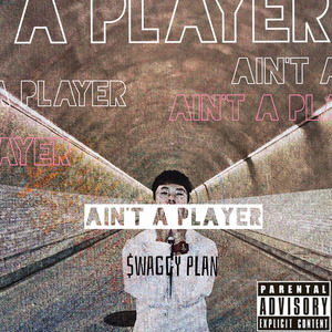 AIN'T A PLAYER