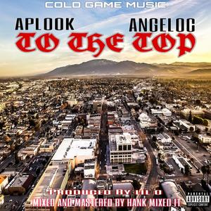 To The Top (feat. Angeloc) [Explicit]