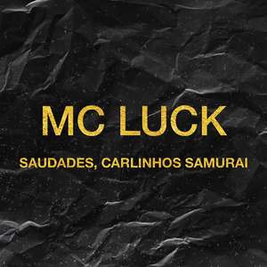 Saudades, Carlinhos Samurai