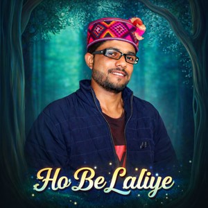Ho be Laliye