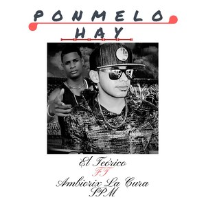 Pónmelo Hay (feat. Ambiorix La Cura Spm)