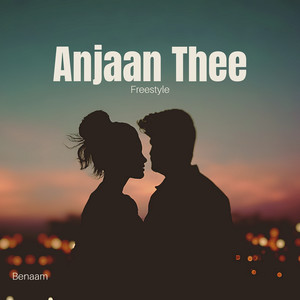 Anjaan Thee (Freestyle)