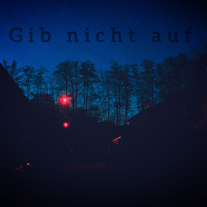 Gib nicht auf