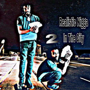 Realistic Nigga In The City 2 (Explicit)