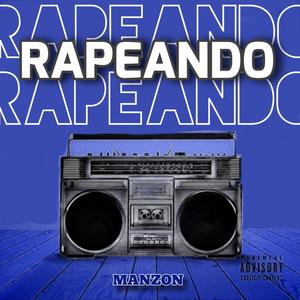 Rapeando (feat. Manzon) [Explicit]