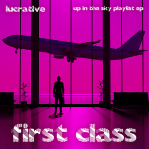 First Class (Up in the Sky Playlist EP)