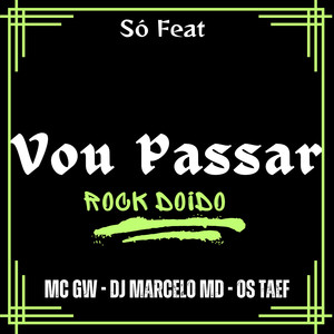 Vou Passar Rock Doido (Explicit)