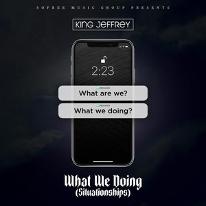 What We Doing(Situationships)[feat. Montae Clark]