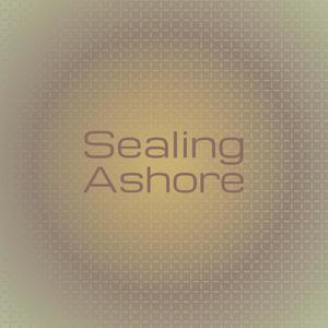 Sealing Ashore