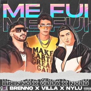 Me Fui (feat. BRENNO & Nylu) [Explicit]