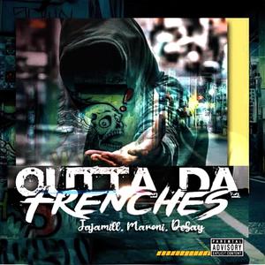 Outta Da Trenches (feat. Ti'lash Maroni & Debay) [Explicit]