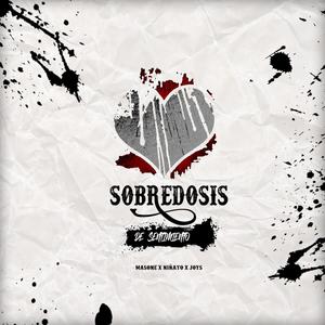 Sobredosis De Sentimiento(feat. Niñato, Joys) (Explicit)