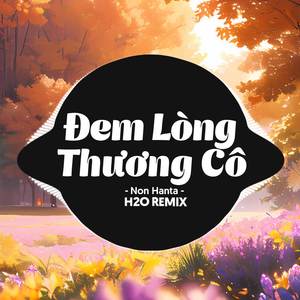 Đem Lòng Thương Cô (Remix Deep House)