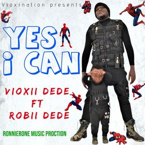 Yes I Can (feat. Robii Dede)