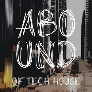 Abound of Tech House, Pt. 1 (Explicit)