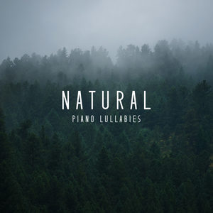 Natural Piano Lullabies