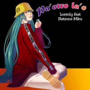 Pa' otro la'o (feat. Hatsune Miku)
