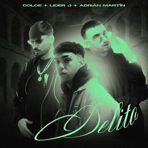 DELITO (feat. LiderJ & Adrian Martin)
