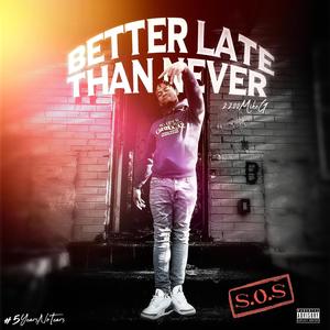 Better Late Than Never (Explicit)