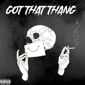 Got That Thang (Explicit)