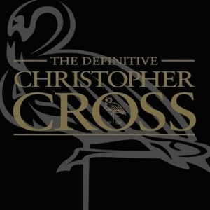 The Definitive Christopher Cross