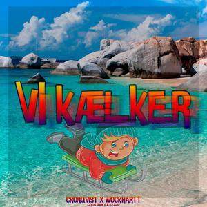 Vi Kælker(feat. Cronqvist & Wockhartt)